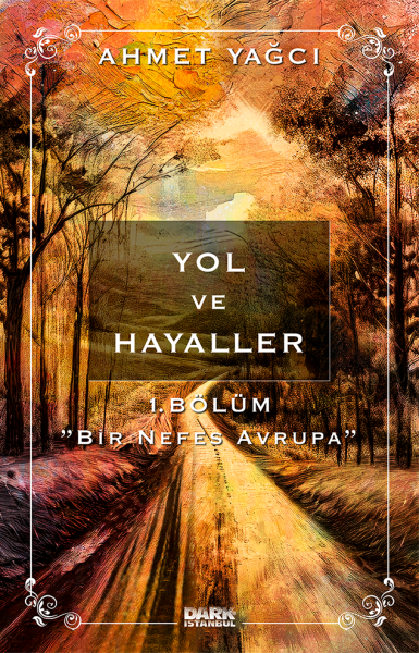 YOL ve HAYALLER 1.Bölüm “Bir Nefes Avrupa”